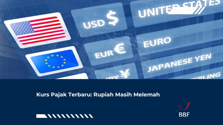 Kurs Pajak Terbaru: Rupiah Masih Melemah