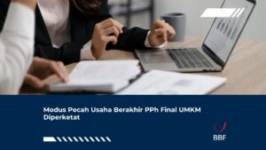 Modus Pecah Usaha Berakhir PPh Final UMKM Diperketat