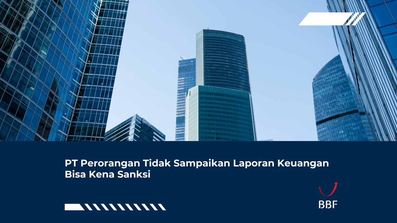 PT Perorangan Tidak Sampaikan Laporan Keuangan Bisa Kena Sanksi