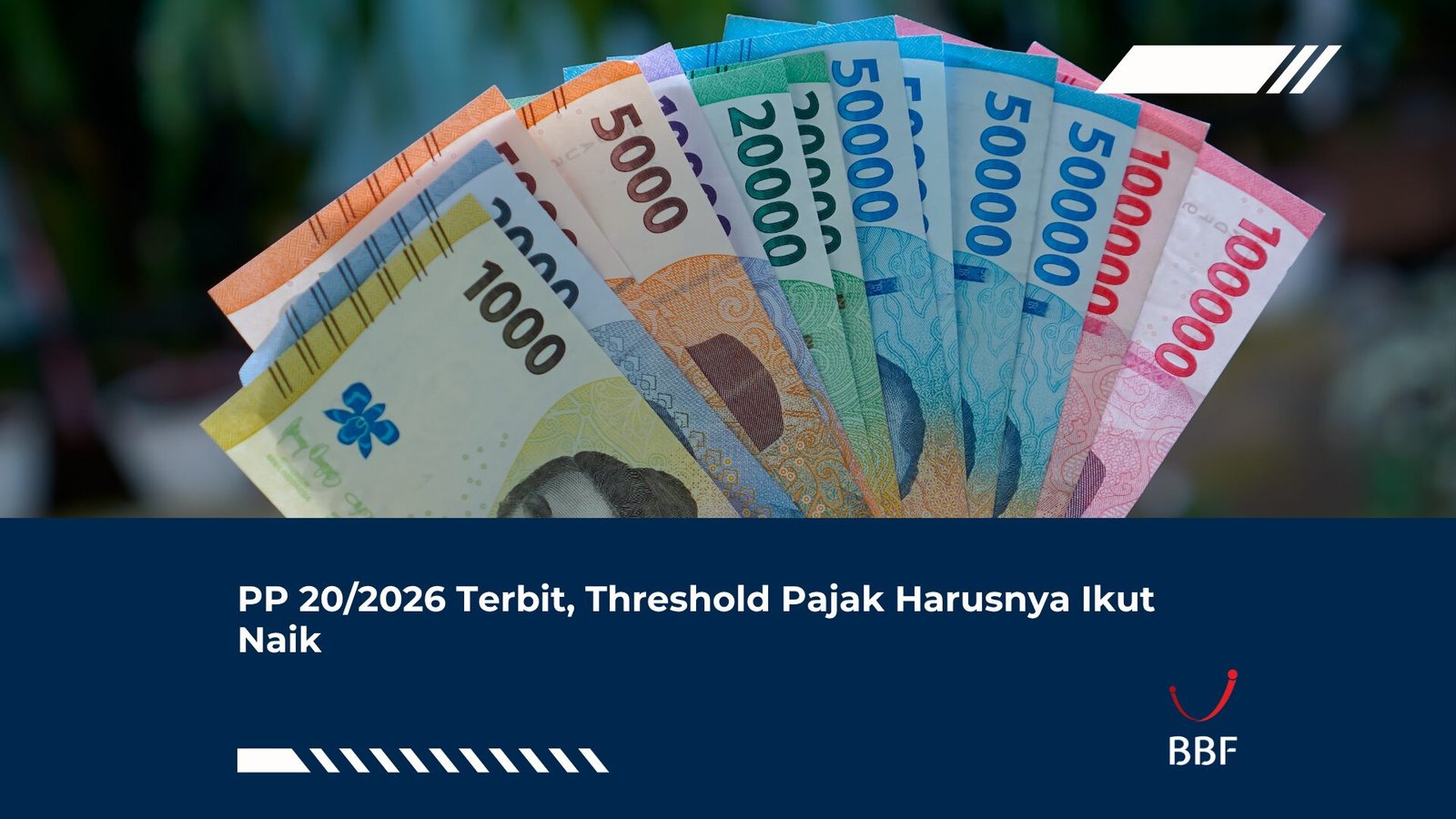 PP 20/2026 Terbit, Threshold Pajak Harusnya Ikut Naik