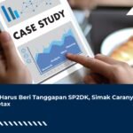 WP Harus Beri Tanggapan SP2DK, Simak Caranya di Coretax