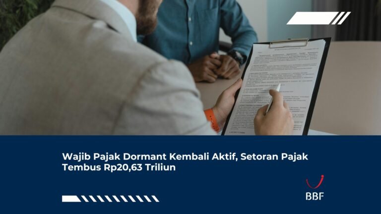 Wajib Pajak Dormant Kembali Aktif, Setoran Pajak Tembus Rp20,63 Triliun