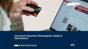 Cara Buat Dokumen Pemungutan Pajak di Marketplace
