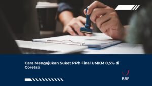 Cara Mengajukan Suket PPh Final UMKM 0,5% di Coretax