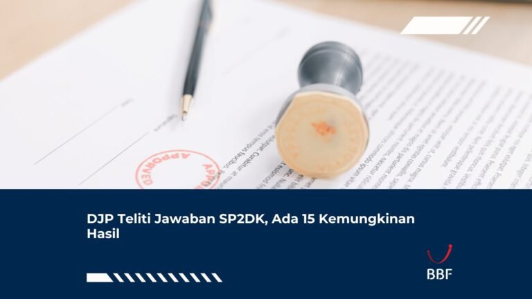 DJP Teliti Jawaban SP2DK, Ada 15 Kemungkinan Hasil
