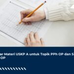 Daftar Materi USKP A untuk Topik PPh OP dan SPT PPh OP