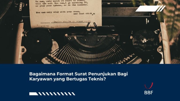 Bagaimana Format Surat Penunjukan Bagi Karyawan yang Bertugas Teknis?