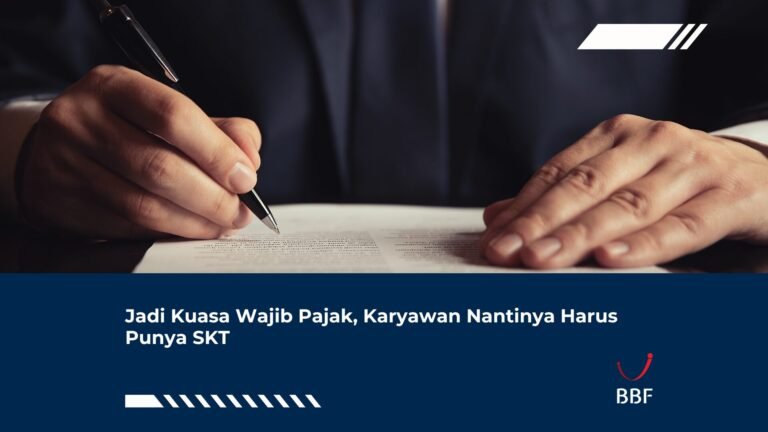 Jadi Kuasa Wajib Pajak, Karyawan Nantinya Harus Punya SKT