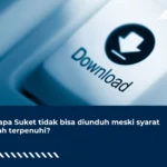 Kenapa Suket tidak bisa diunduh meski syarat sudah terpenuhi?