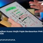 Kewajiban Kuasa Wajib Pajak Berdasarkan PMK 44/2026