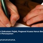 Kirim Dokumen Pajak, Pegawai Kuasa Harus Bawa Surat Penunjukan