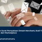 Kirim Surat Pernyataan Omzet Merchant, Ikuti Tata Cara dari Marketplace