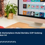 Pajak Marketplace Mulai Berlaku DJP Sedang Siapkan Ini