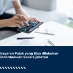 Pembayaran Pajak yang Bisa dilakukan Pemindahbukuan Secara jabatan