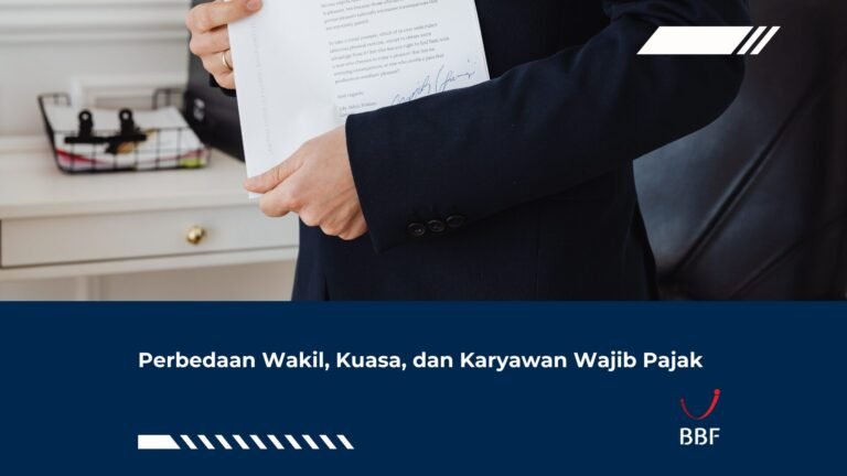 Perbedaan Wakil, Kuasa, dan Karyawan Wajib Pajak