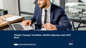 Pindah Tempat Terdaftar, SP2DK Diproses oleh KPP Baru