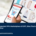 Prepopulasi PPh Marketplace di SPT, Bisa Final atau Nonfinal