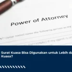 Satu Surat Kuasa Bisa Digunakan untuk Lebih dari Satu Kuasa?