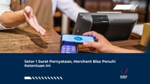 Setor 1 Surat Pernyataan, Merchant Bisa Penuhi Ketentuan Ini