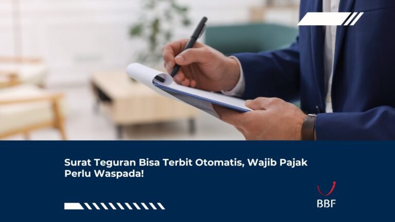 Surat Teguran Bisa Terbit Otomatis, Wajib Pajak Perlu Waspada!
