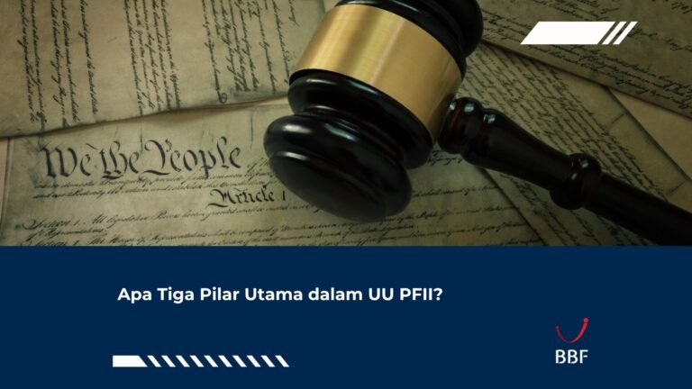 Apa Tiga Pilar Utama dalam UU PFII?