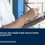Bagaimana Jika Wajib Pajak Masuk Daftar Nominatif STP?