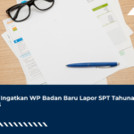 DJP Ingatkan WP Badan Baru Lapor SPT Tahunan 2025