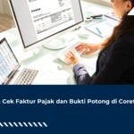 Cara Cek Faktur Pajak dan Bukti Potong di Coretax