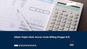 DItjen Pajak Ubah Aturan Kode Billing hingga KJS