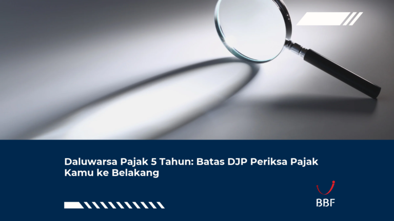 Daluwarsa Pajak 5 Tahun: Batas DJP Periksa Pajak Kamu ke Belakang