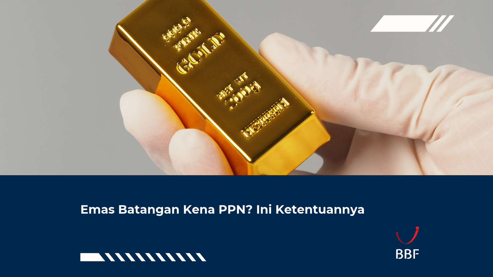 Emas Batangan Kena PPN? Ini Ketentuannya