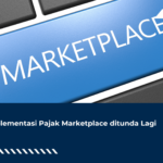 Implementasi Pajak Marketplace ditunda Lagi