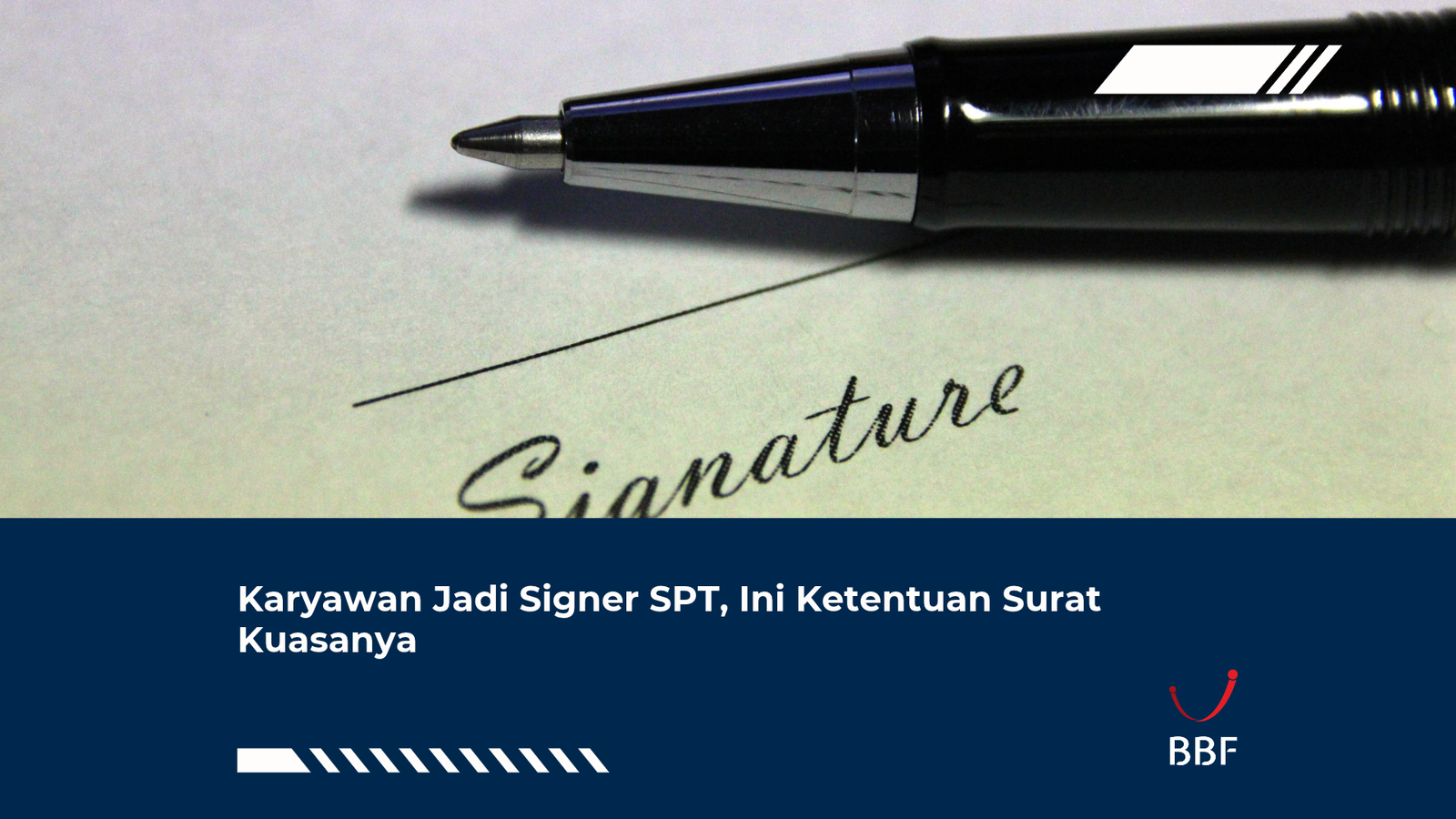 Karyawan Jadi Signer SPT, Ini Ketentuan Surat Kuasanya
