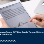 Karyawan Tanpa SKT Bisa Tanda Tangani Faktur Pajak dan Bupot