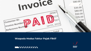 Waspada Modus Faktur Pajak Fiktif
