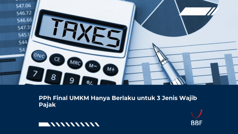 PPh Final UMKM Hanya Berlaku untuk 3 Jenis Wajib Pajak
