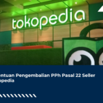 proses Pengembalian PPh Pasal 22 Seller Tokopedia sejak Agustus 2026. Simak mekanisme dan batas waktu pengembaliannya di sini.