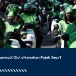 Pengemudi Ojol dikenakan Pajak Juga?