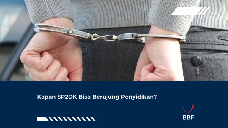 Kapan SP2DK Bisa Berujung Penyidikan?