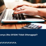 Risikonya Jika SP2DK Tidak Ditanggapi?