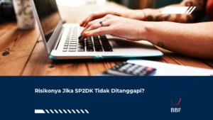 Risikonya Jika SP2DK Tidak Ditanggapi?