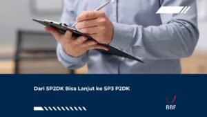 Dari SP2DK Bisa Lanjut ke SP3 P2DK