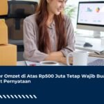 Seller Omzet di Atas Rp500 Juta Tetap Wajib Buat Surat Pernyataan