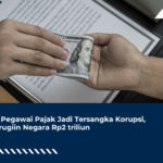 Dua Pegawai Pajak Jadi Tersangka Korupsi, Ngerugiin Negara Rp2 Triliun