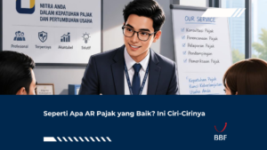 Seperti Apa AR Pajak yang Baik? Ini Ciri-Cirinya