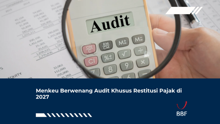 Menkeu Berwenang Audit Khusus Restitusi Pajak di 2027