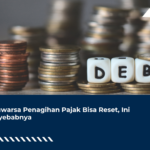 Daluwarsa Penagihan Pajak Bisa Reset, Ini Penyebabnya