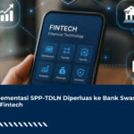 Implementasi SPP-TDLN Diperluas ke Bank Swasta dan Fintech