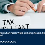 Izin Konsultan Pajak: Wajib Uji Kompetensi & Ujian Profesi