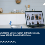 Pinjam Nama untuk Jualan di Marketplace, Berujung SP2DK Pajak Rp230 Juta